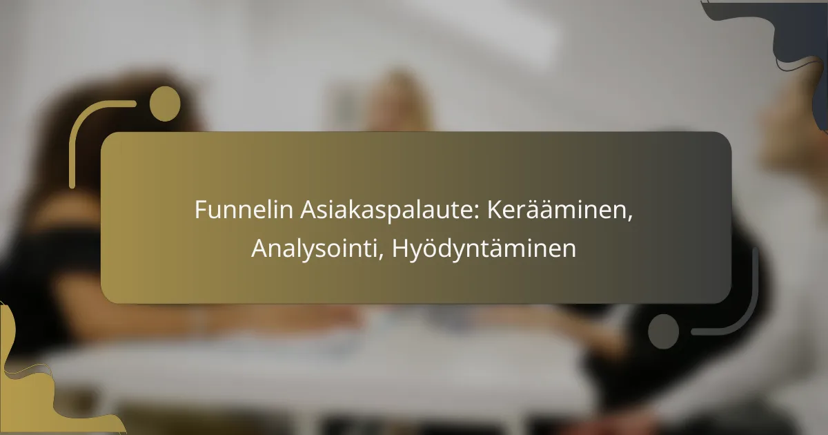 featured-image-funnelin-asiakaspalaute-keraaminen-analysointi-hyodyntaminen