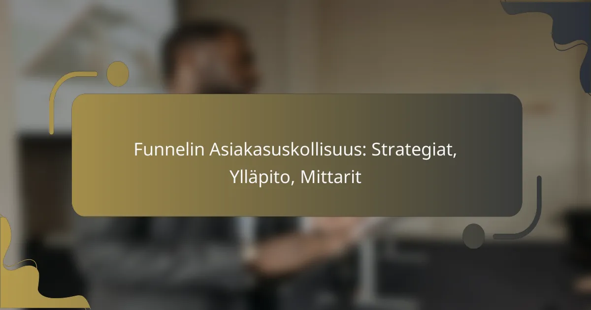 featured-image-funnelin-asiakasuskollisuus-strategiat-yllapito-mittarit