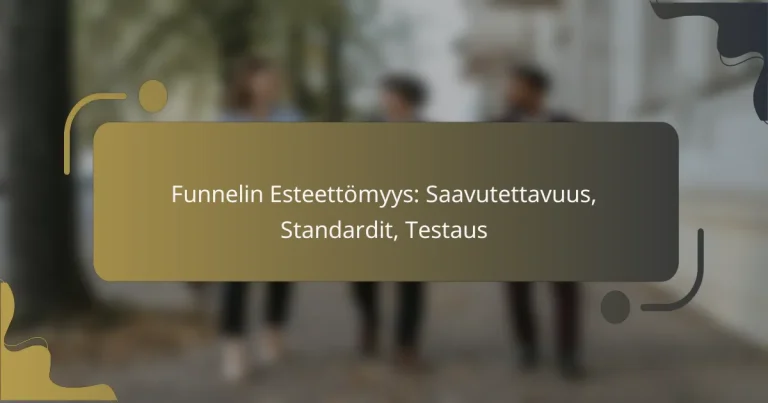 featured-image-funnelin-esteettomyys-saavutettavuus-standardit-testaus