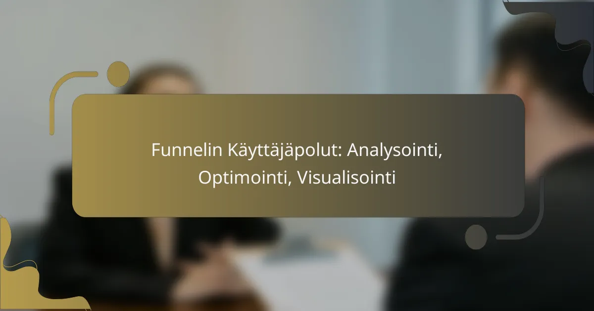 featured-image-funnelin-kayttajapolut-analysointi-optimointi-visualisointi