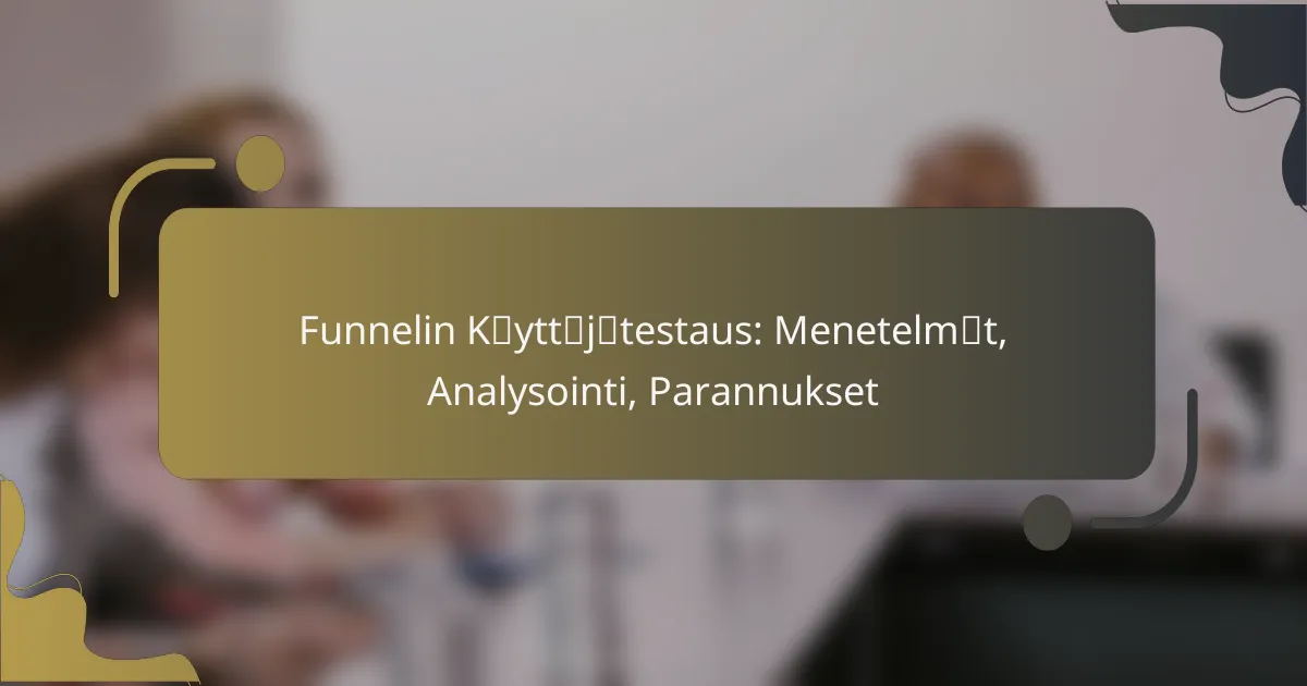 featured-image-funnelin-kcaeyttcaejcaetestaus-menetelmcaet-analysointi-parannukset