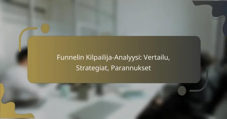 featured-image-funnelin-kilpailija-analyysi-vertailu-strategiat-parannukset