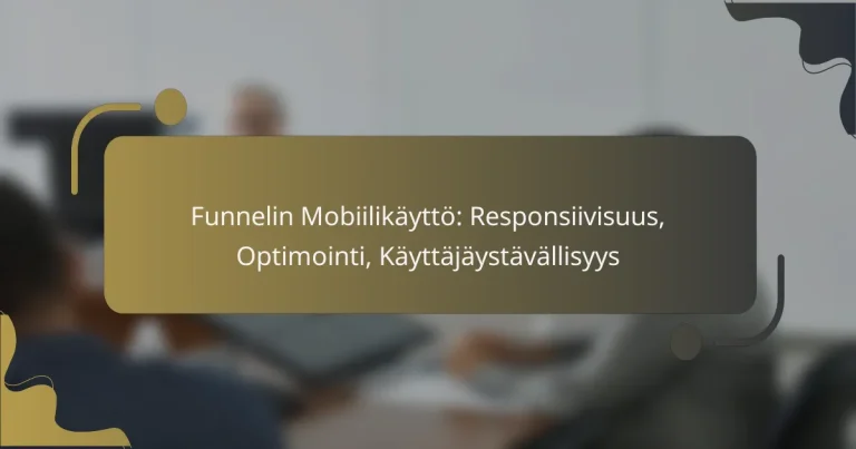 featured-image-funnelin-mobiilikaytto-responsiivisuus-optimointi-kayttajaystavallisyys