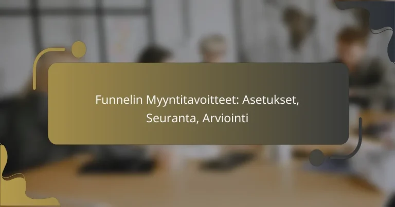 featured-image-funnelin-myyntitavoitteet-asetukset-seuranta-arviointi