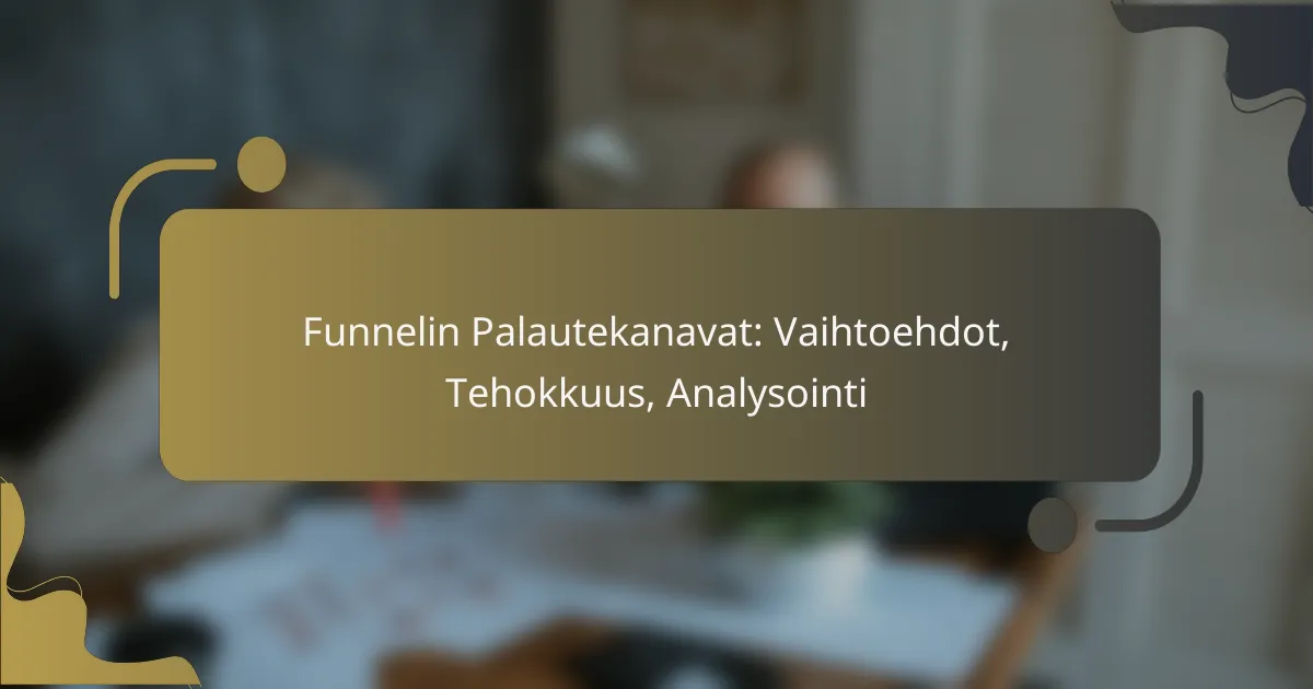featured-image-funnelin-palautekanavat-vaihtoehdot-tehokkuus-analysointi